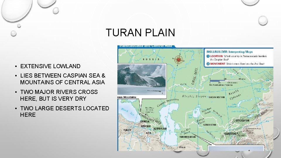 TURAN PLAIN • EXTENSIVE LOWLAND • LIES BETWEEN CASPIAN SEA & MOUNTAINS OF CENTRAL