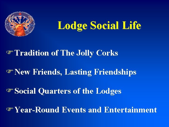 Lodge Social Life F Tradition of The Jolly Corks F New Friends, Lasting Friendships