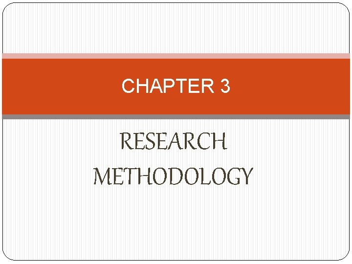 CHAPTER 3 RESEARCH METHODOLOGY 
