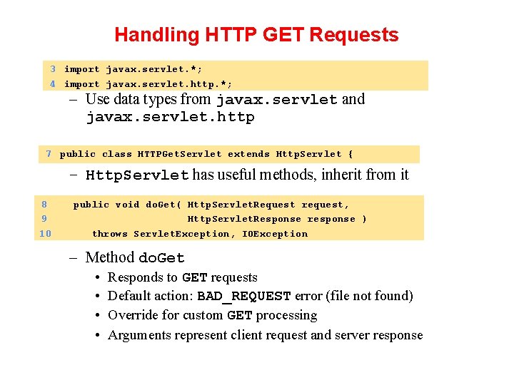 Handling HTTP GET Requests 3 import javax. servlet. *; 4 import javax. servlet. http.