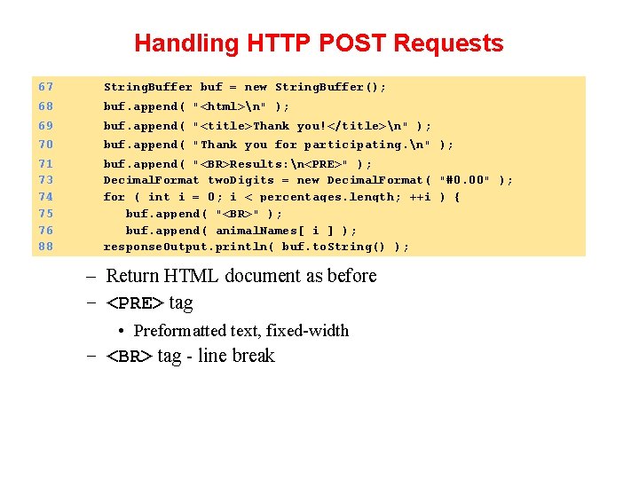 Handling HTTP POST Requests 67 String. Buffer buf = new String. Buffer(); 68 buf.