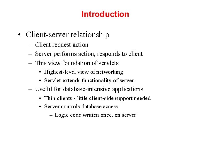 Introduction • Client-server relationship – Client request action – Server performs action, responds to