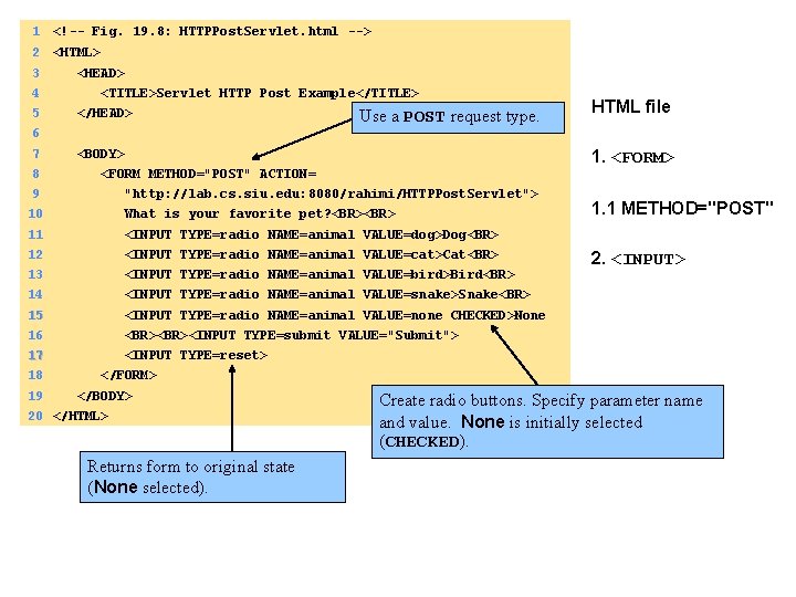 1 <!-- Fig. 19. 8: HTTPPost. Servlet. html --> 2 <HTML> 3 <HEAD> 4