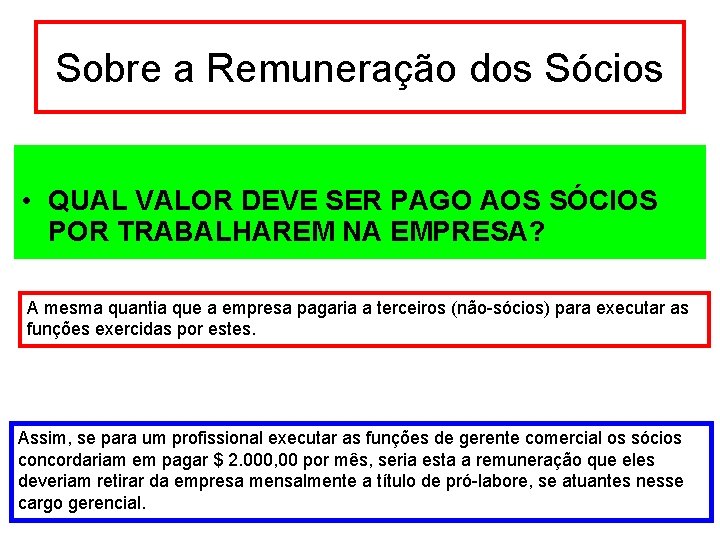 Sobre a Remuneração dos Sócios • QUAL VALOR DEVE SER PAGO AOS SÓCIOS POR