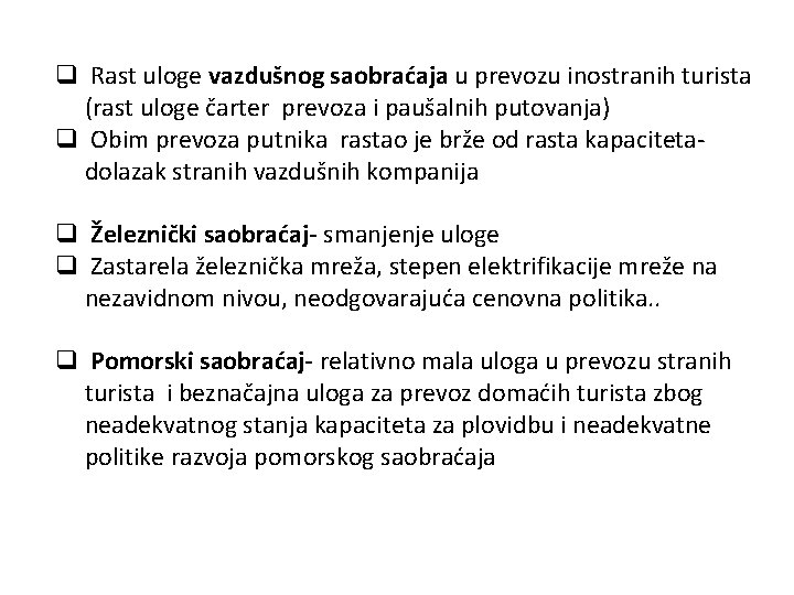 q Rast uloge vazdušnog saobraćaja u prevozu inostranih turista (rast uloge čarter prevoza i