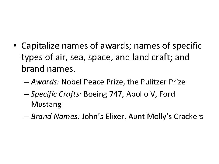  • Capitalize names of awards; names of specific types of air, sea, space,