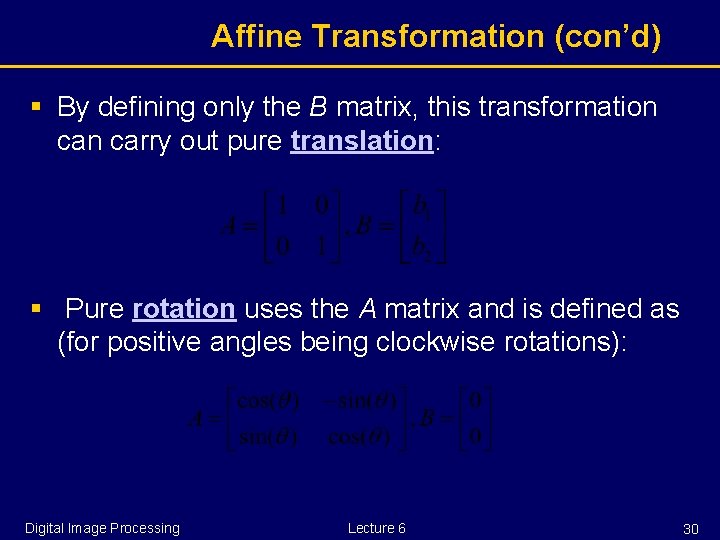 Affine Transformation (con’d) § By defining only the B matrix, this transformation carry out