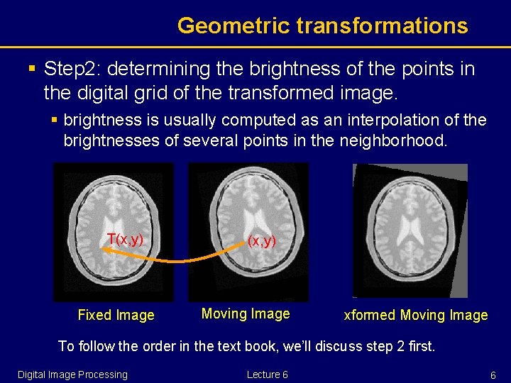 Geometric transformations § Step 2: determining the brightness of the points in the digital