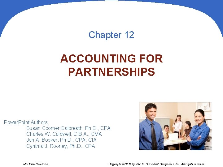 Chapter 12 ACCOUNTING FOR PARTNERSHIPS Power Point Authors