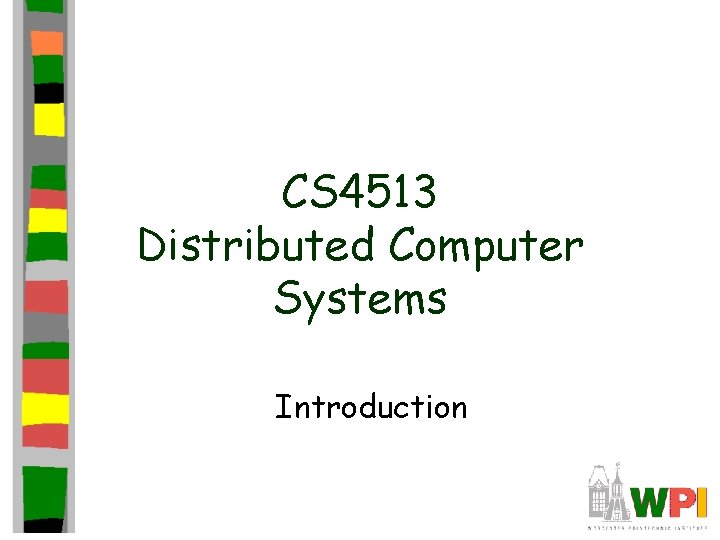 CS 4513 Distributed Computer Systems Introduction 