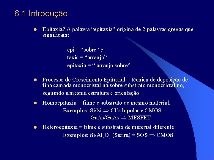 6. 1 Introdução l Epitaxia? A palavra “epitaxia” origina de 2 palavras gregas que