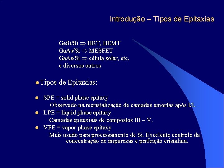 Introdução – Tipos de Epitaxias Ge. Si/Si HBT, HEMT Ga. As/Si MESFET Ga. As/Si