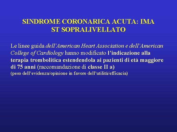 SINDROME CORONARICA ACUTA: IMA ST SOPRALIVELLATO Le linee guida dell’American Heart Association e dell’American