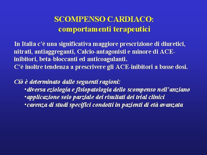 SCOMPENSO CARDIACO: comportamenti terapeutici In Italia c’è una significativa maggiore prescrizione di diuretici, nitrati,