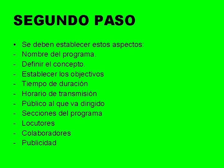 SEGUNDO PASO • - Se deben establecer estos aspectos: Nombre del programa. Definir el