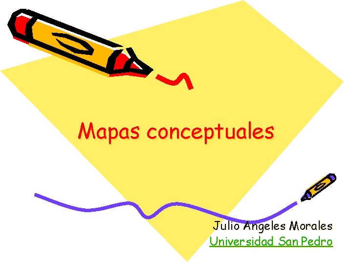 Mapas conceptuales Julio Angeles Morales Universidad San Pedro 