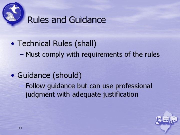 Rules and Guidance • Technical Rules (shall) – Must comply with requirements of the