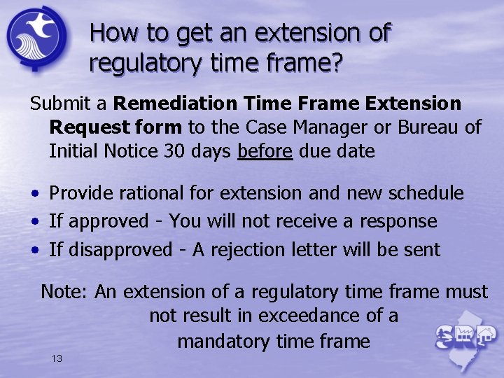 How to get an extension of regulatory time frame? Submit a Remediation Time Frame