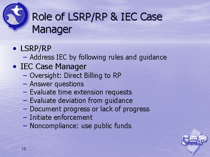 Role of LSRP/RP & IEC Case Manager • LSRP/RP – Address IEC by following