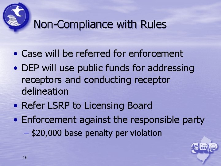 Non-Compliance with Rules • Case will be referred for enforcement • DEP will use