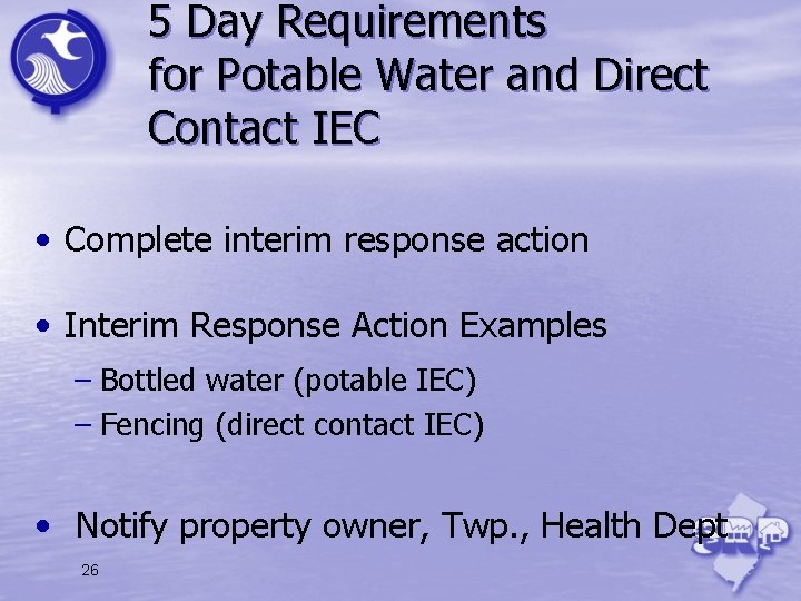 5 Day Requirements for Potable Water and Direct Contact IEC • Complete interim response