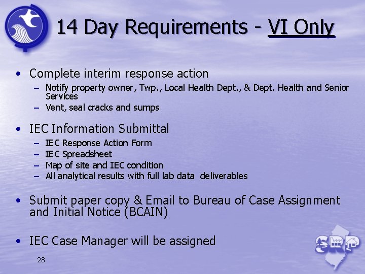 14 Day Requirements - VI Only • Complete interim response action – Notify property