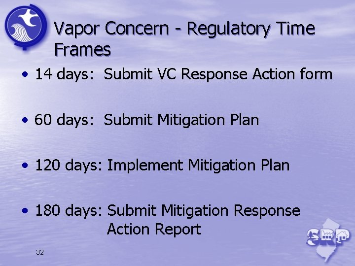 Vapor Concern - Regulatory Time Frames • 14 days: Submit VC Response Action form