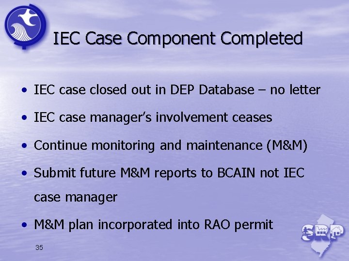 IEC Case Component Completed • IEC case closed out in DEP Database – no