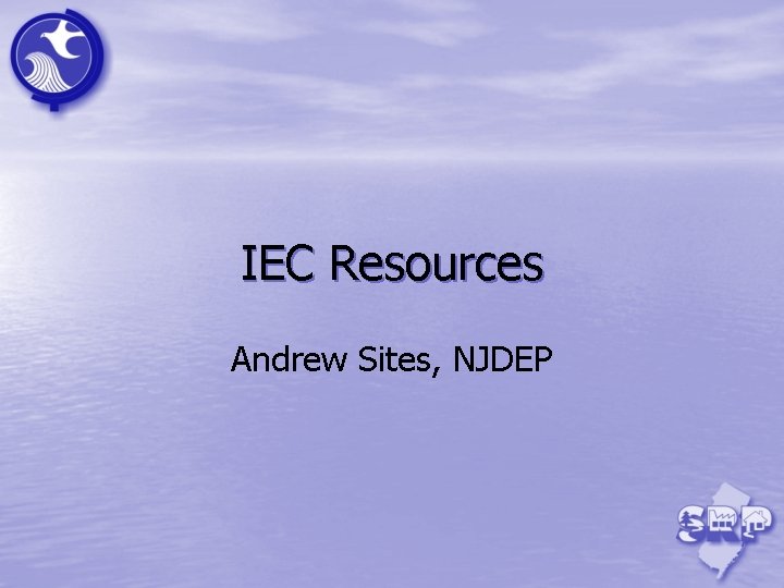 IEC Resources Andrew Sites, NJDEP 