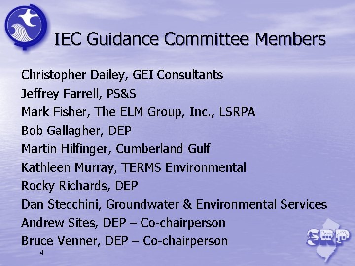 IEC Guidance Committee Members Christopher Dailey, GEI Consultants Jeffrey Farrell, PS&S Mark Fisher, The