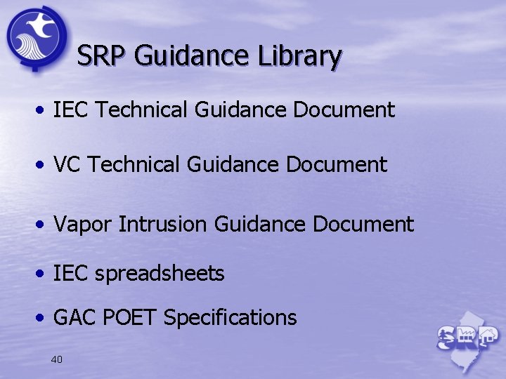 SRP Guidance Library • IEC Technical Guidance Document • Vapor Intrusion Guidance Document •