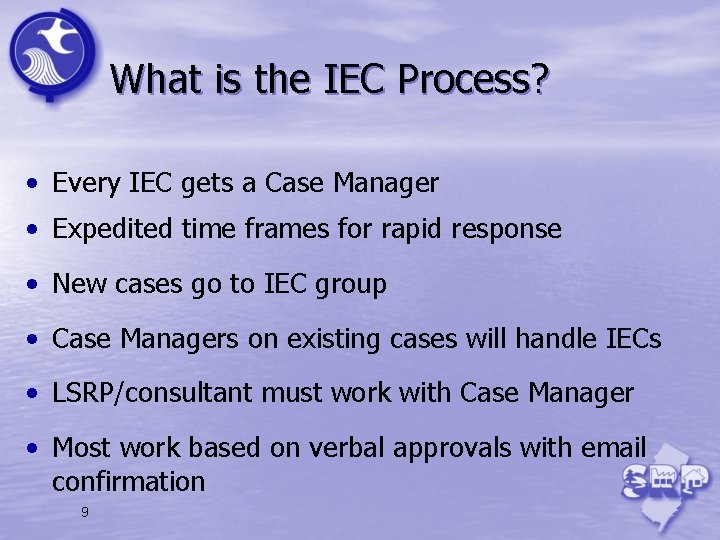 What is the IEC Process? • Every IEC gets a Case Manager • Expedited