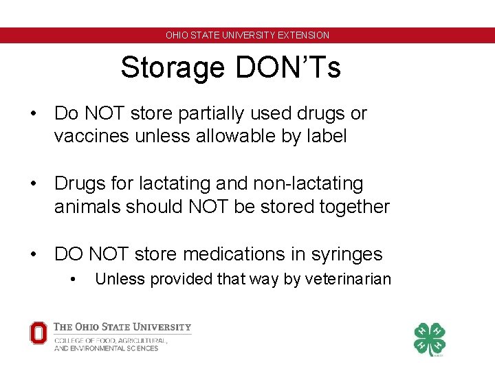 OHIO STATE UNIVERSITY EXTENSION Storage DON’Ts • Do NOT store partially used drugs or OHIO STATE UNIVERSITY EXTENSION Storage DON’Ts • Do NOT store partially used drugs or