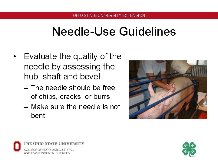 OHIO STATE UNIVERSITY EXTENSION Needle-Use Guidelines • Evaluate the quality of the needle by OHIO STATE UNIVERSITY EXTENSION Needle-Use Guidelines • Evaluate the quality of the needle by