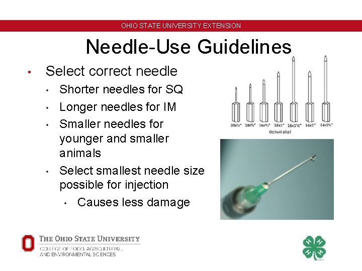 OHIO STATE UNIVERSITY EXTENSION Needle-Use Guidelines • Select correct needle • • Shorter needles OHIO STATE UNIVERSITY EXTENSION Needle-Use Guidelines • Select correct needle • • Shorter needles