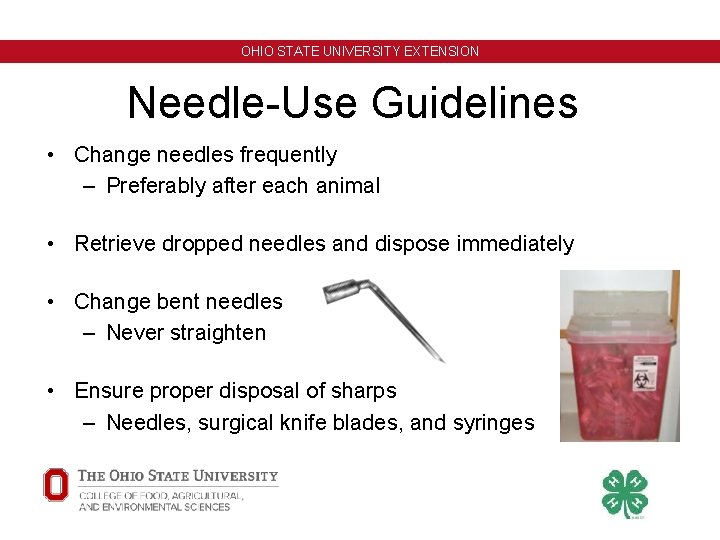 OHIO STATE UNIVERSITY EXTENSION Needle-Use Guidelines • Change needles frequently – Preferably after each OHIO STATE UNIVERSITY EXTENSION Needle-Use Guidelines • Change needles frequently – Preferably after each