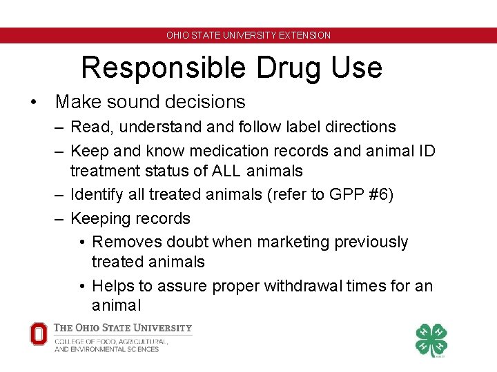 OHIO STATE UNIVERSITY EXTENSION Responsible Drug Use • Make sound decisions – Read, understand OHIO STATE UNIVERSITY EXTENSION Responsible Drug Use • Make sound decisions – Read, understand