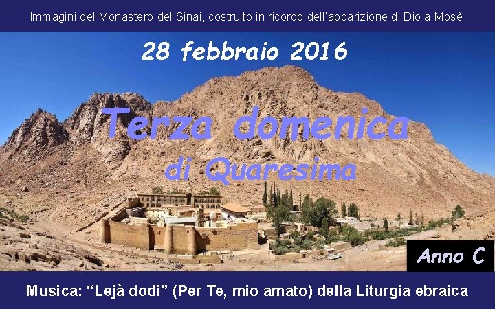 Immagini del Monastero del Sinai, costruito in ricordo dell’apparizione di Dio a Mosè 28