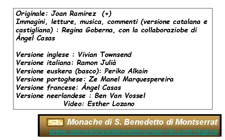 Originale: Joan Ramirez (+) Immagini, letture, musica, commenti (versione catalana e castigliana) : Regina