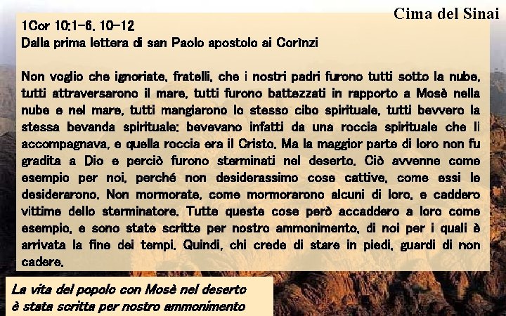 1 Cor 10: 1 -6. 10 -12 Dalla prima lettera di san Paolo apostolo