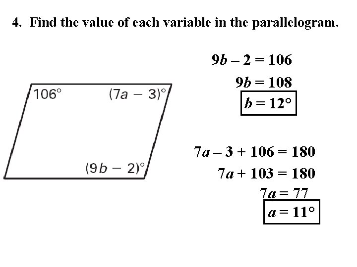 4. Find the value of each variable in the parallelogram. 9 b – 2