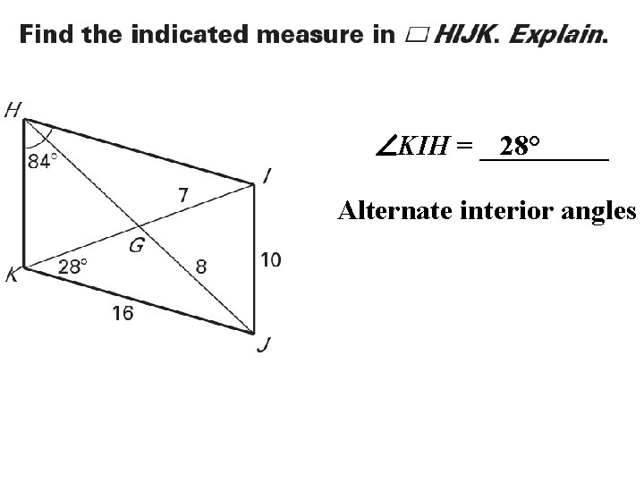 28° KIH = _____ Alternate interior angles 