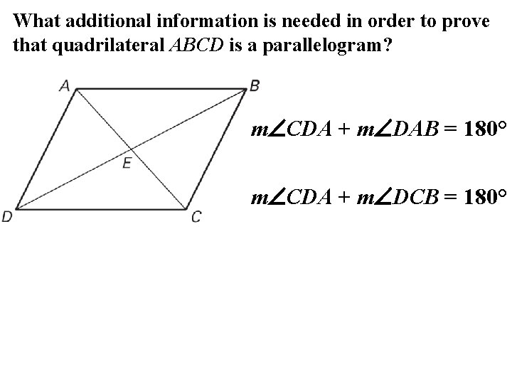 What additional information is needed in order to prove that quadrilateral ABCD is a