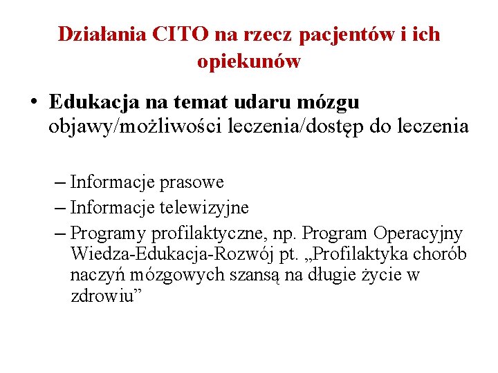 Działania CITO na rzecz pacjentów i ich opiekunów • Edukacja na temat udaru mózgu