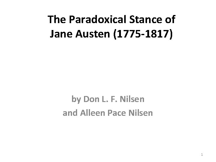 The Paradoxical Stance of Jane Austen (1775 -1817) by Don L. F. Nilsen and