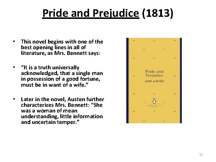 Pride and Prejudice (1813) • This novel begins with one of the best opening