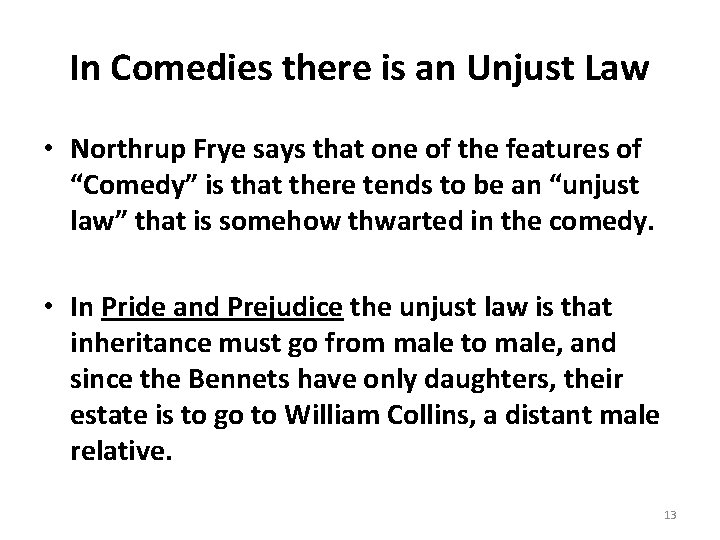 In Comedies there is an Unjust Law • Northrup Frye says that one of