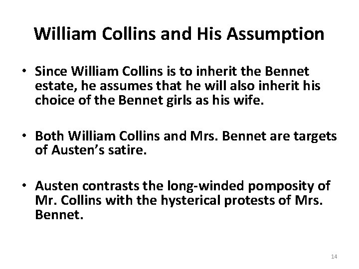 William Collins and His Assumption • Since William Collins is to inherit the Bennet