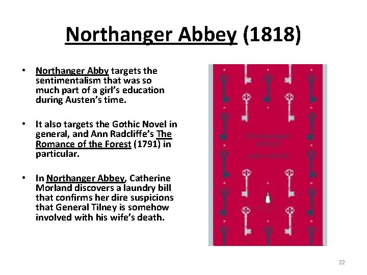 Northanger Abbey (1818) • Northanger Abby targets the sentimentalism that was so much part