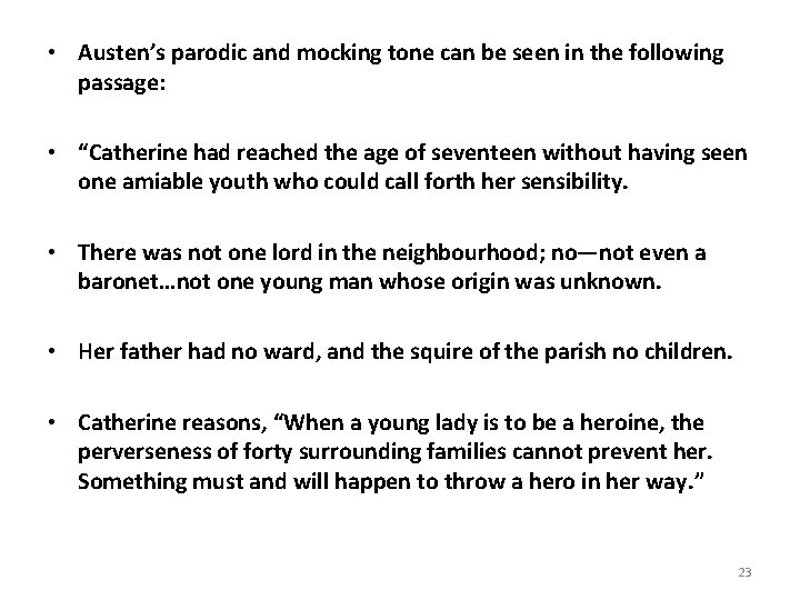  • Austen’s parodic and mocking tone can be seen in the following passage: